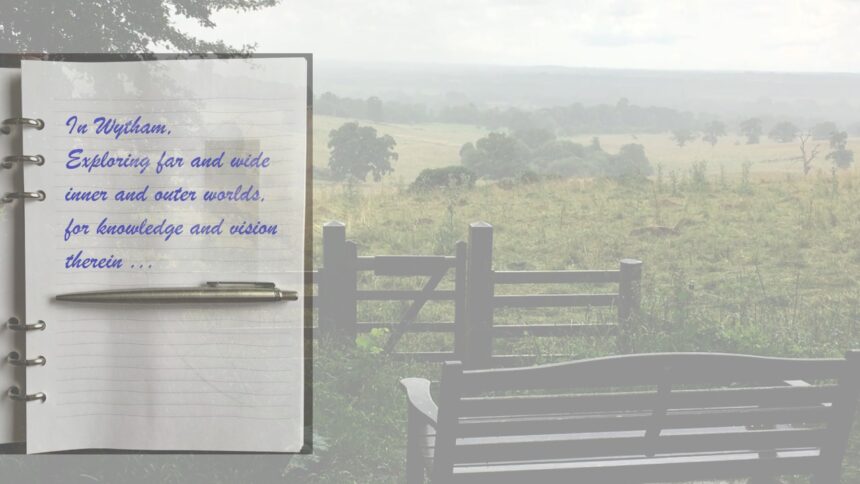View from Wytham Woods with a few lines: "Exploring deep and wide the inner and outer worlds, and seeking unity therein ... "